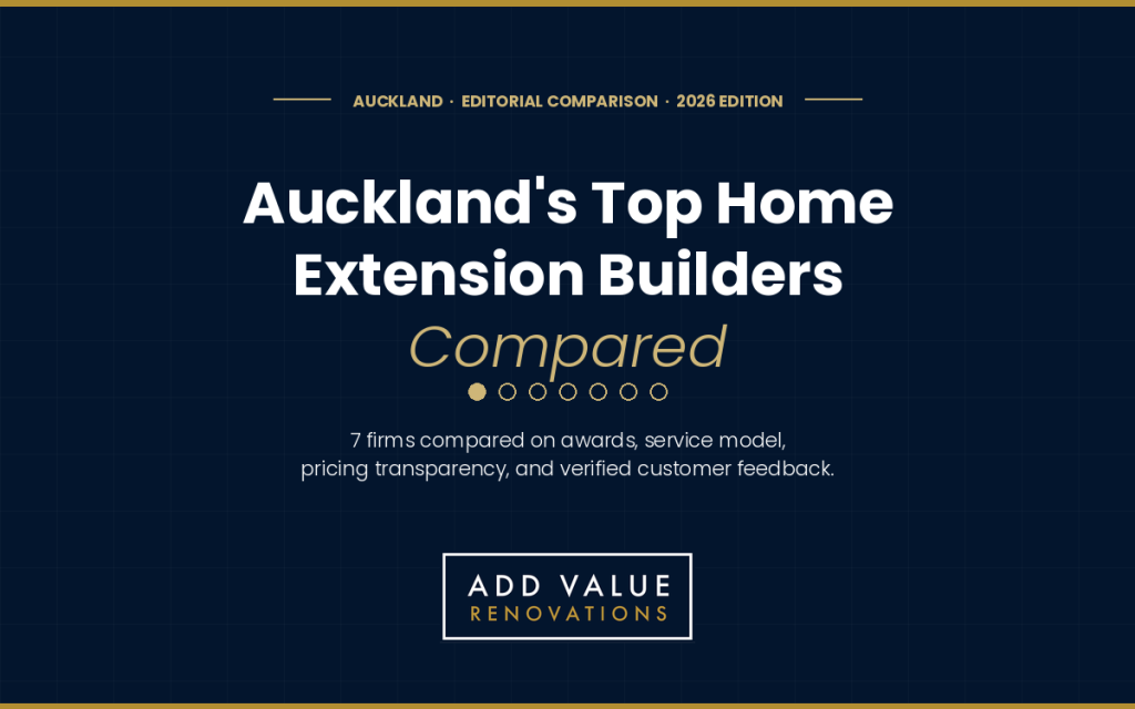 Auckland's Top Home Extension Builders Compared — 2026 Edition. Add Value Renovations editorial comparison of 7 leading Auckland renovation companies.